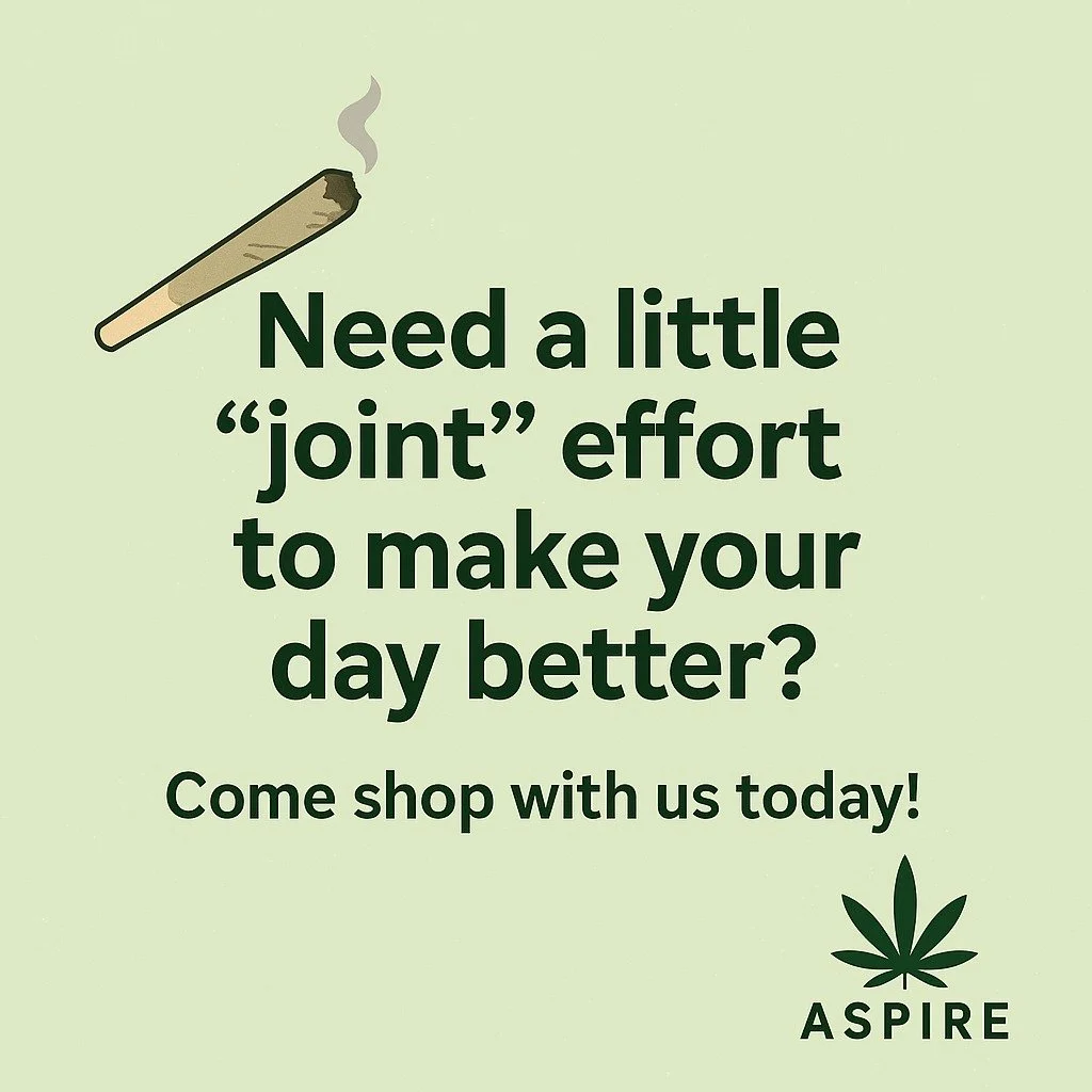 ✨ Need a little &ldquo;joint&rdquo; effort to make your day better? We&rsquo;ve got you covered! 😏💨

Stop by today and stock up on your favorites&mdash;because happiness is always in season at Aspire. 
🛒 Come shop with us and let the good vibes ro