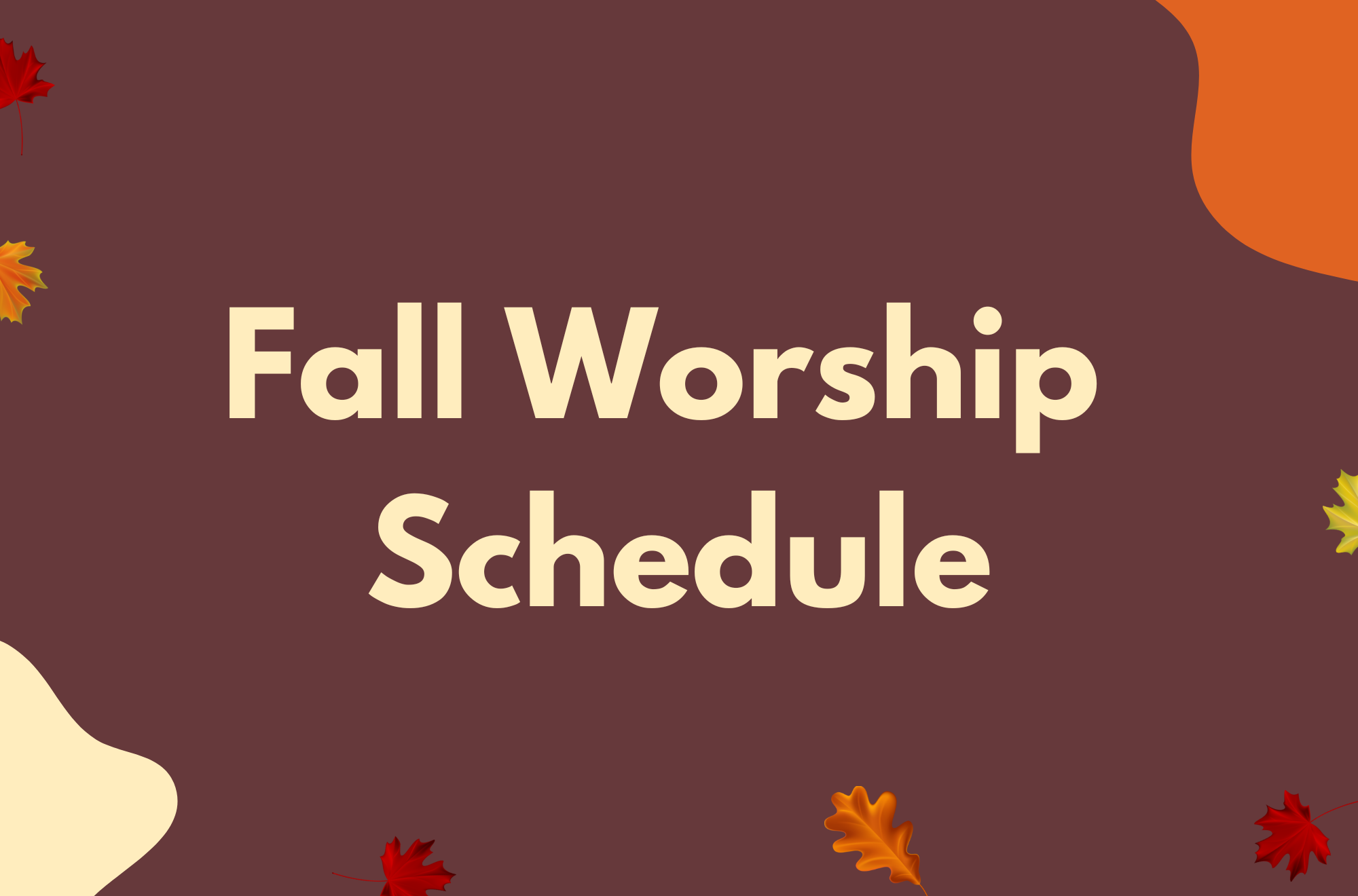 Fall Worship Schedule Begins