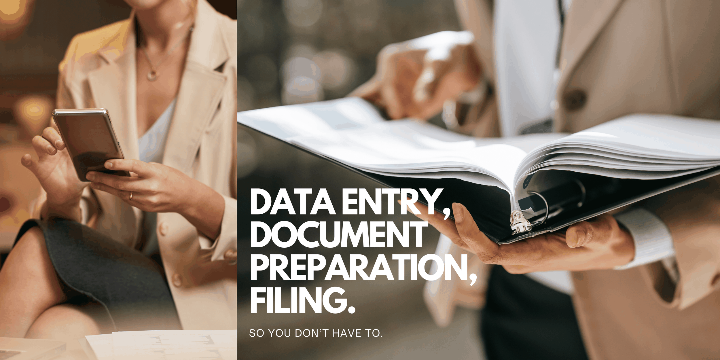 A woman holding a smartphone in her hands, and a man holding a document with a binder clip, with text overlay that reads 'Data Entry, Document Preparation, Filing. So you don't have to.'