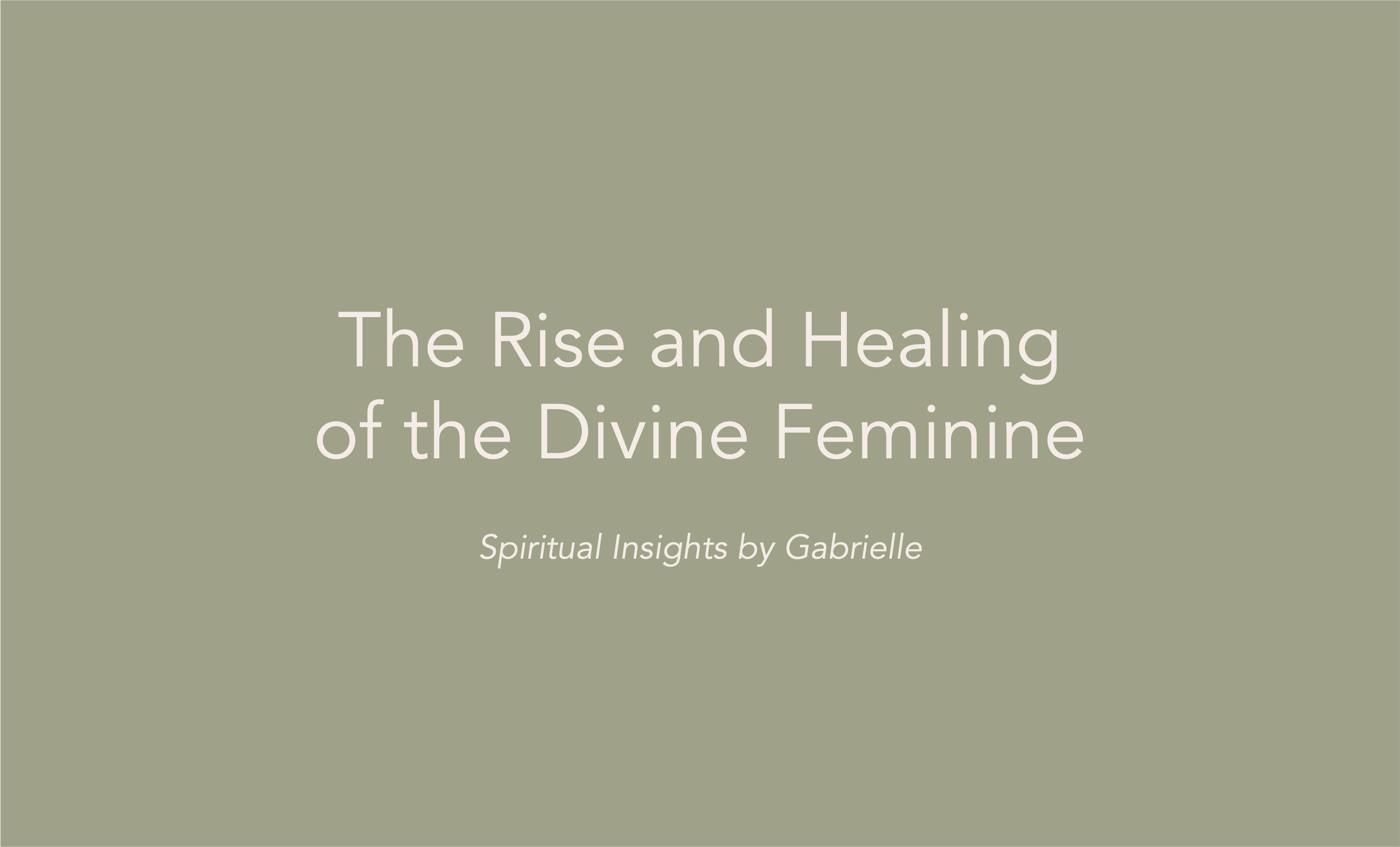 The Rise and Healing of the Divine Feminine