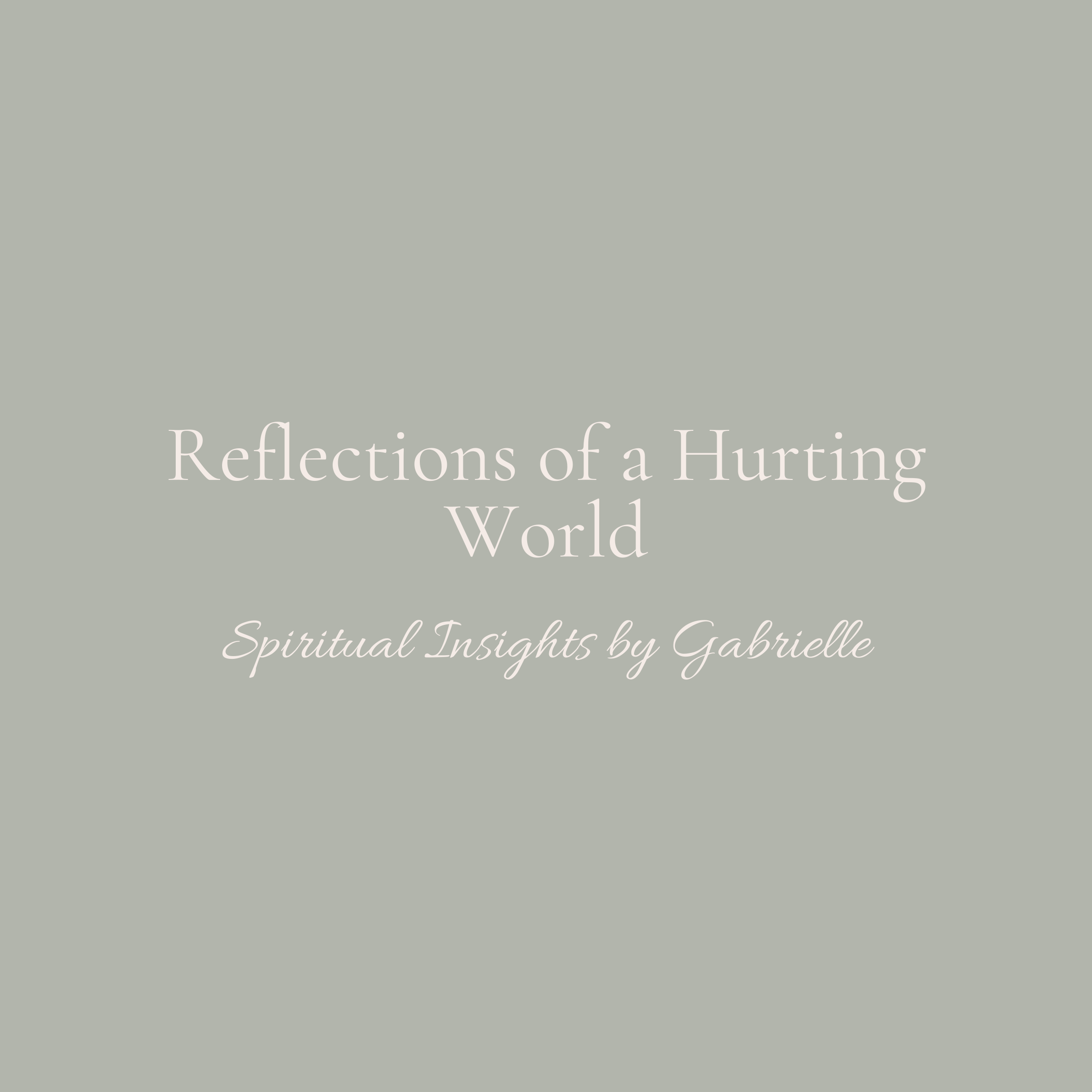 Reflections of a Hurting World