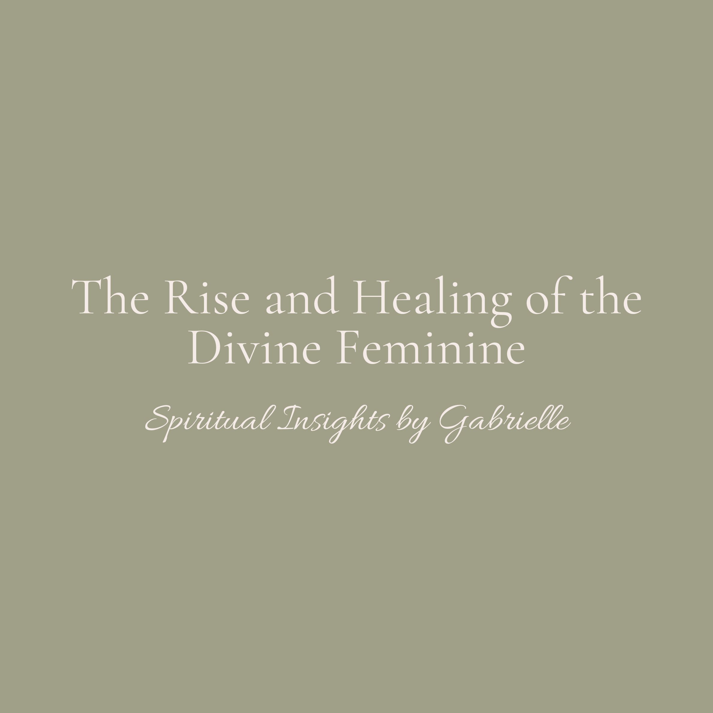 The Rise and Healing of the Divine Feminine