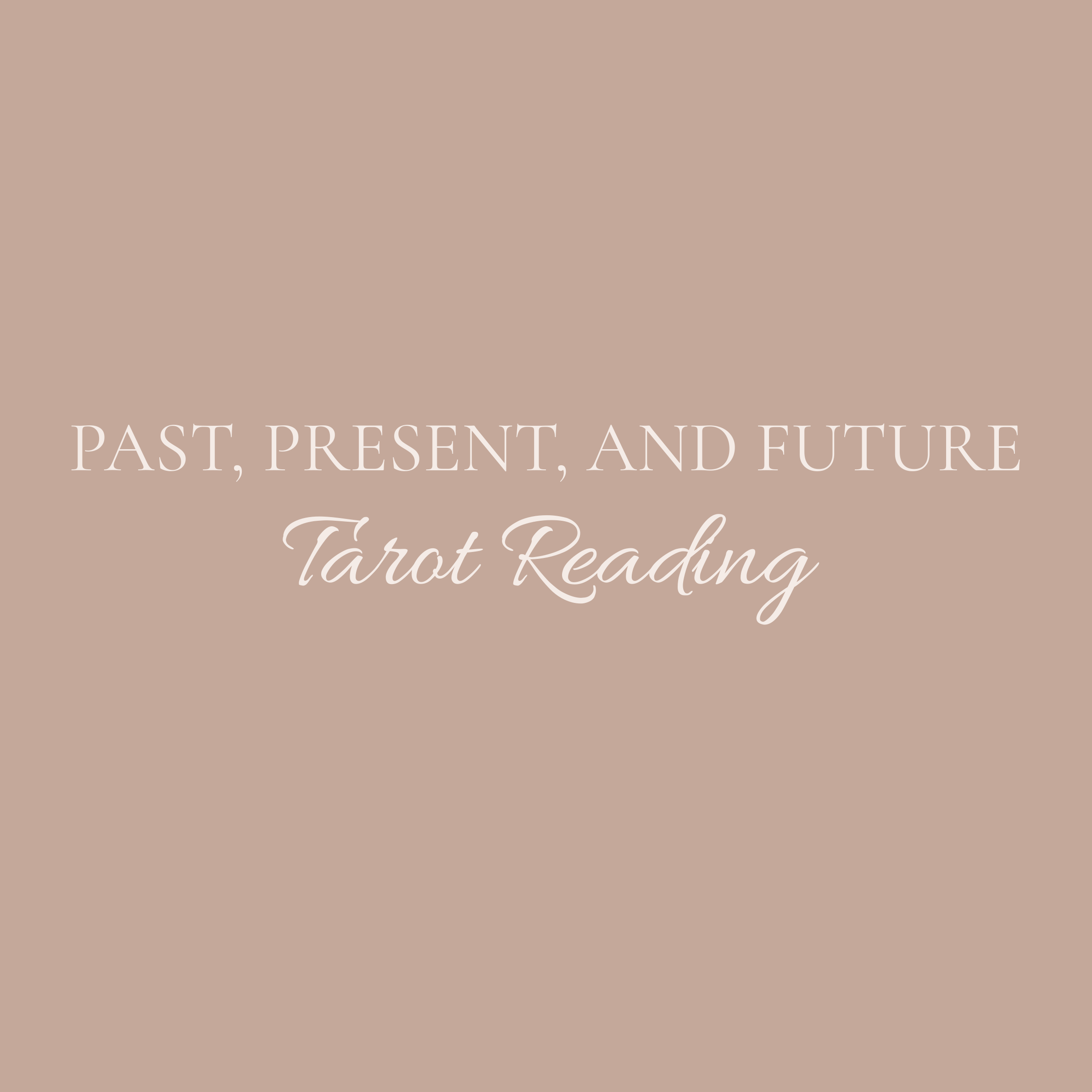 Past, Present, & Future Tarot Reading