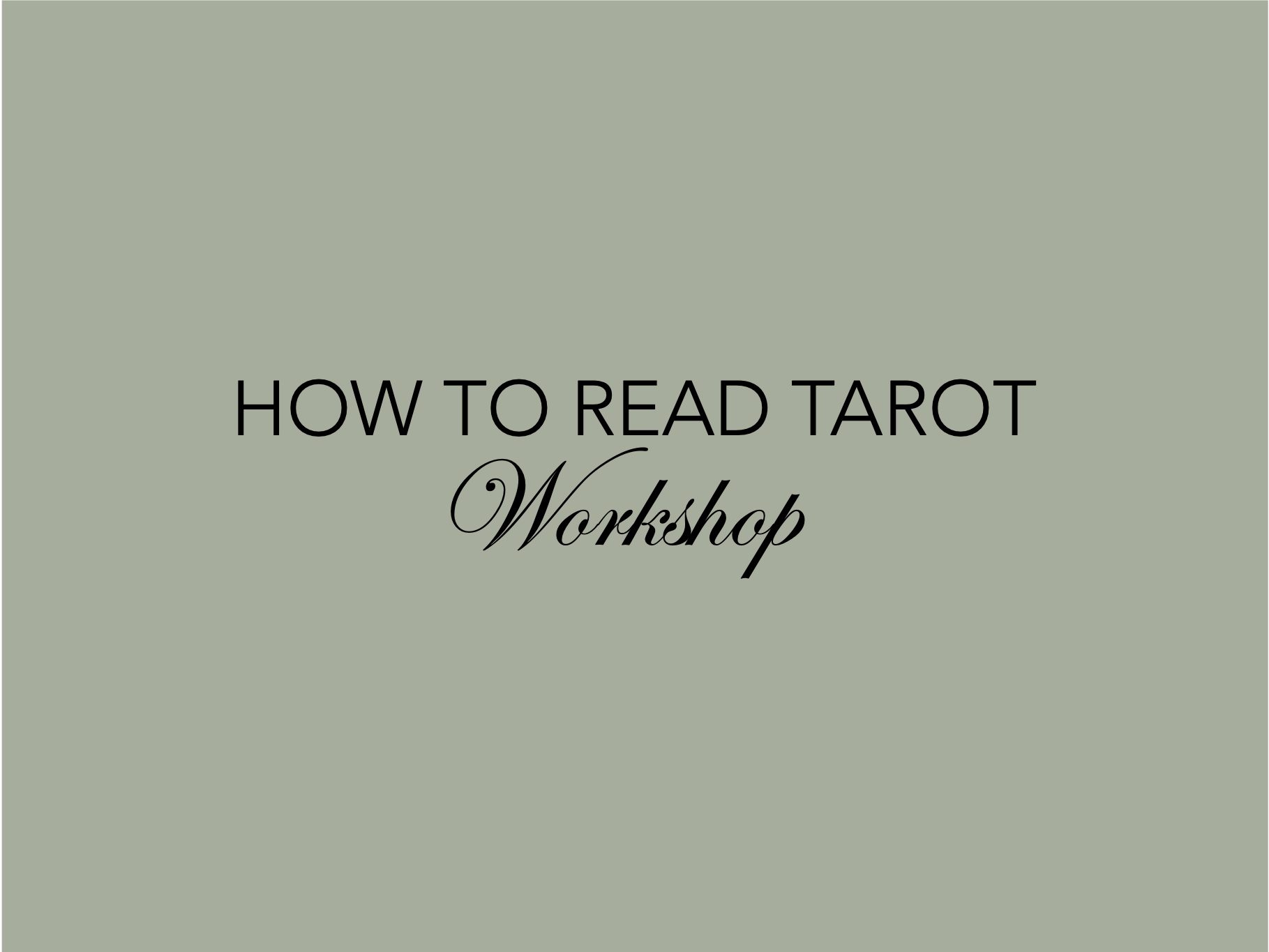 How to Read Tarot Workshop Replay + Materials