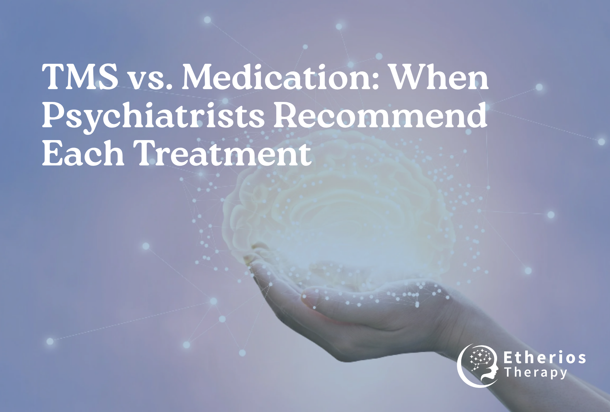 TMS vs. Medication: When Is Each Recommended?