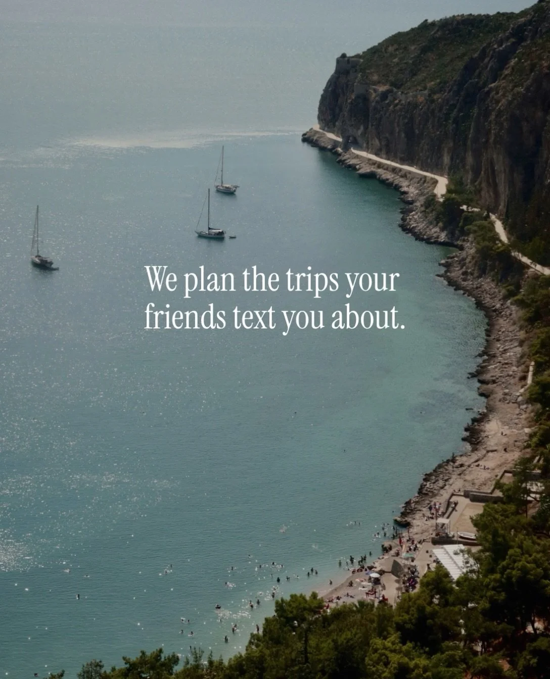 &ldquo;Wait where are you?&rdquo;
&ldquo;K I need the name of this hotel.&rdquo;
&ldquo;Is that your private boat??&rdquo;
&ldquo;Pack me in your suitcase.&rdquo;
&ldquo;This trip looks amazing.&rdquo;

Be the envy of the group chat.