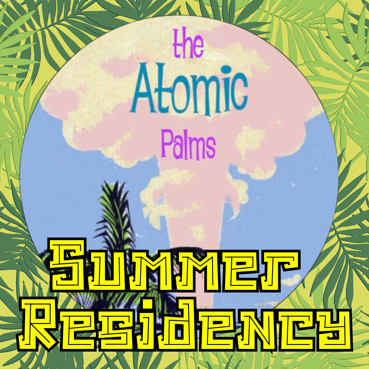 The Atomic Palms Summer Residency