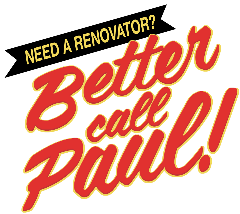 A graphic advertisement with black background and red, yellow, and white text that reads 'Need a renovator? Better call Paul!'