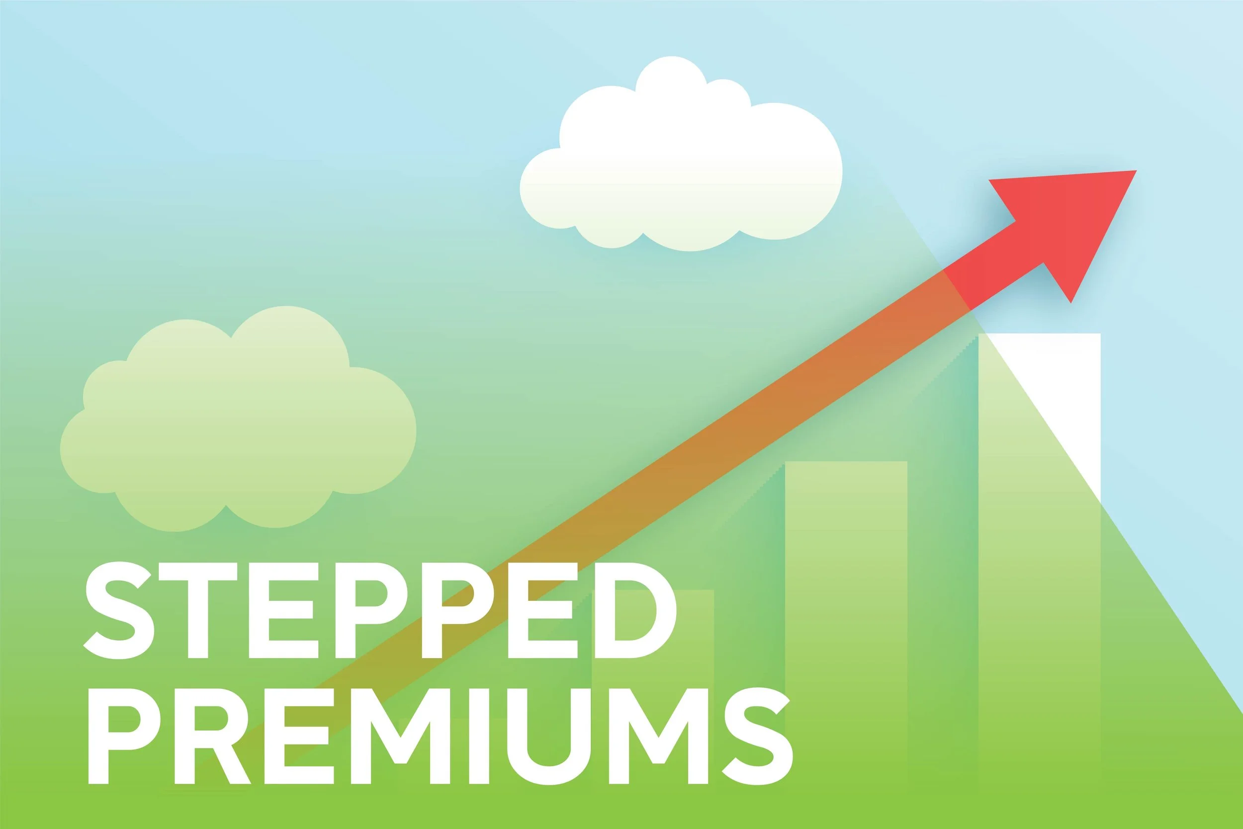 Stepped Premiums