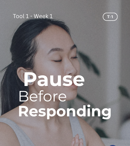 Tool 1: Pause Before Responding
