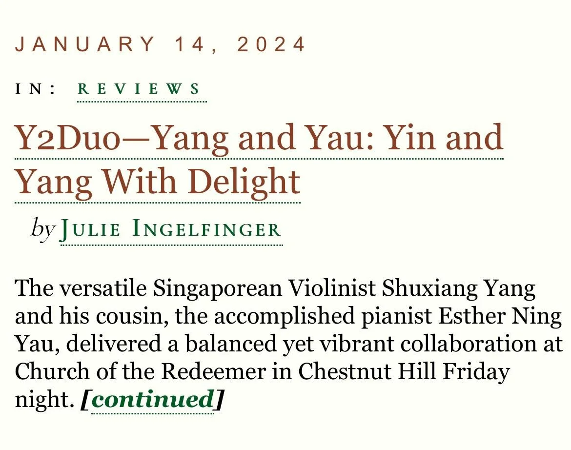 Thank you Boston Musical Intelligencer for the beautiful review! It’s been a pleasure to be back in Boston presenting this recital with Esther Ning Yau!!!
Full review:
https://www.classical-scene.com/2024/01/14/y2duo-yang-and-yau-yin-and-yang-