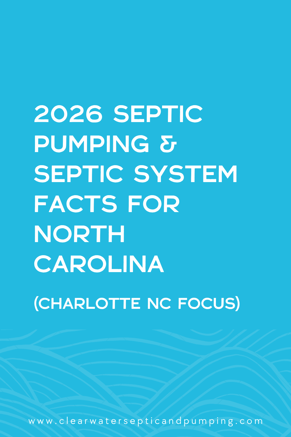 2026 Septic Pumping &amp; Septic System Facts for North Carolina (Charlotte NC Focus)