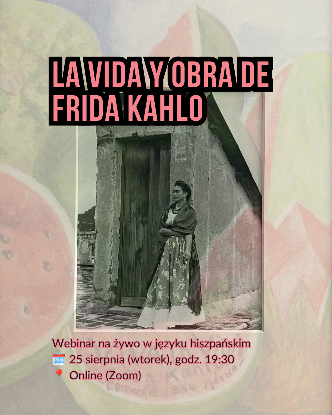 DARMOWY WEBINAR - La vida y obra de Frida Kahlo