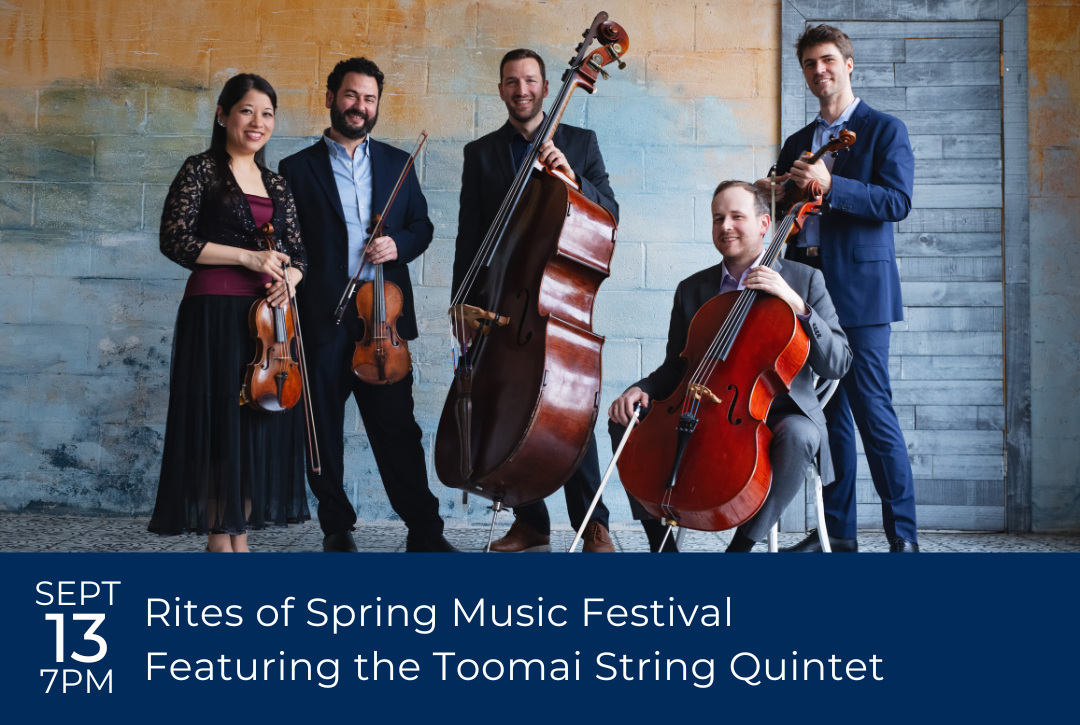 Rites of Music Spring Festival featuring the Toomai String Quintet