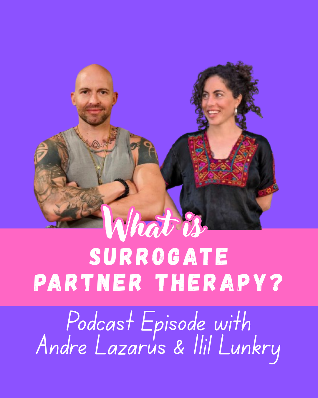 Podcast Episode: About Surrogate Partner Therapy with Andre Lazarus