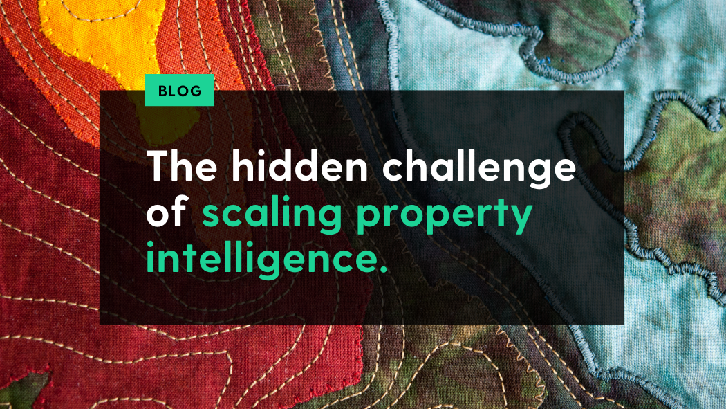 The hidden challenge of scaling property intelligence.