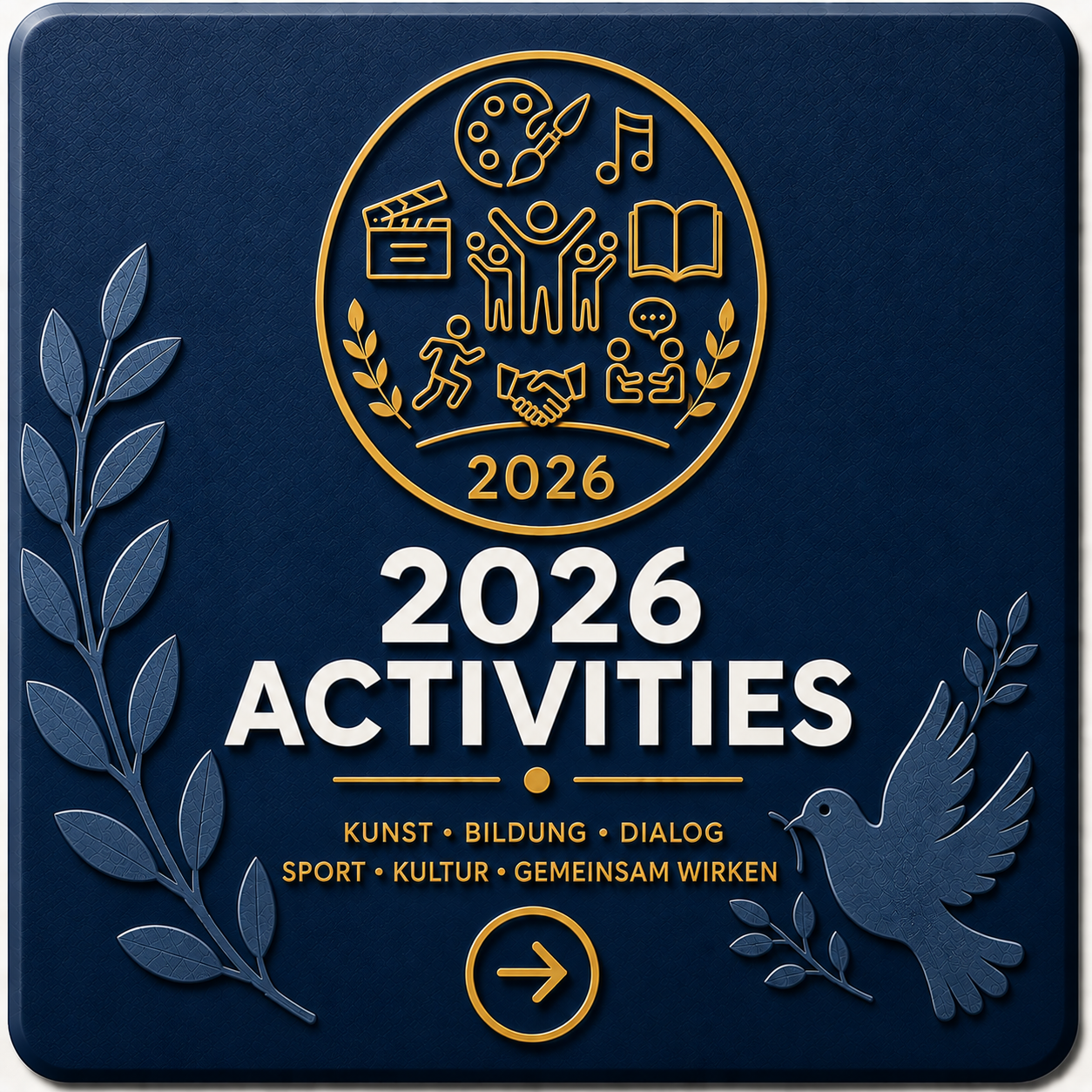 A digital graphic design poster for 2026 activities featuring icons of art, music, film, reading, sports, dialogue, and community. The poster has a dark blue background with decorative leaves and a dove, and includes gold and white text with a right 