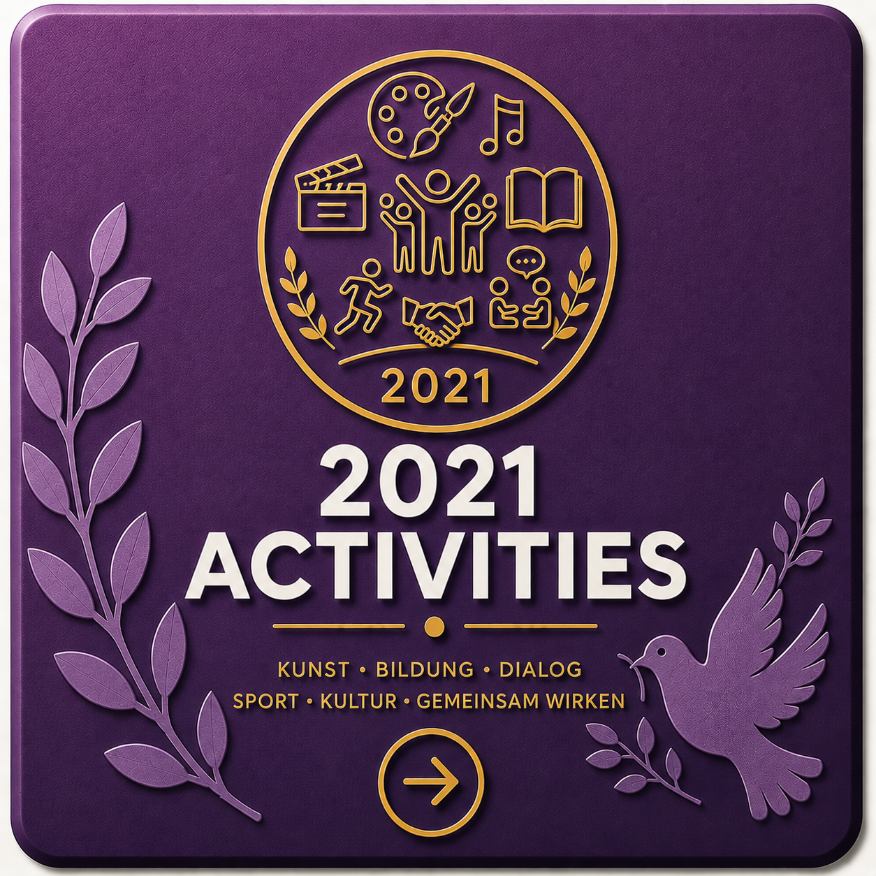 A purple cover titled "2021 Activities" with icons representing art, music, film, reading, sports, conversation, and handshake, decorated with purple leaves and a dove, with a yellow arrow pointing to the right.