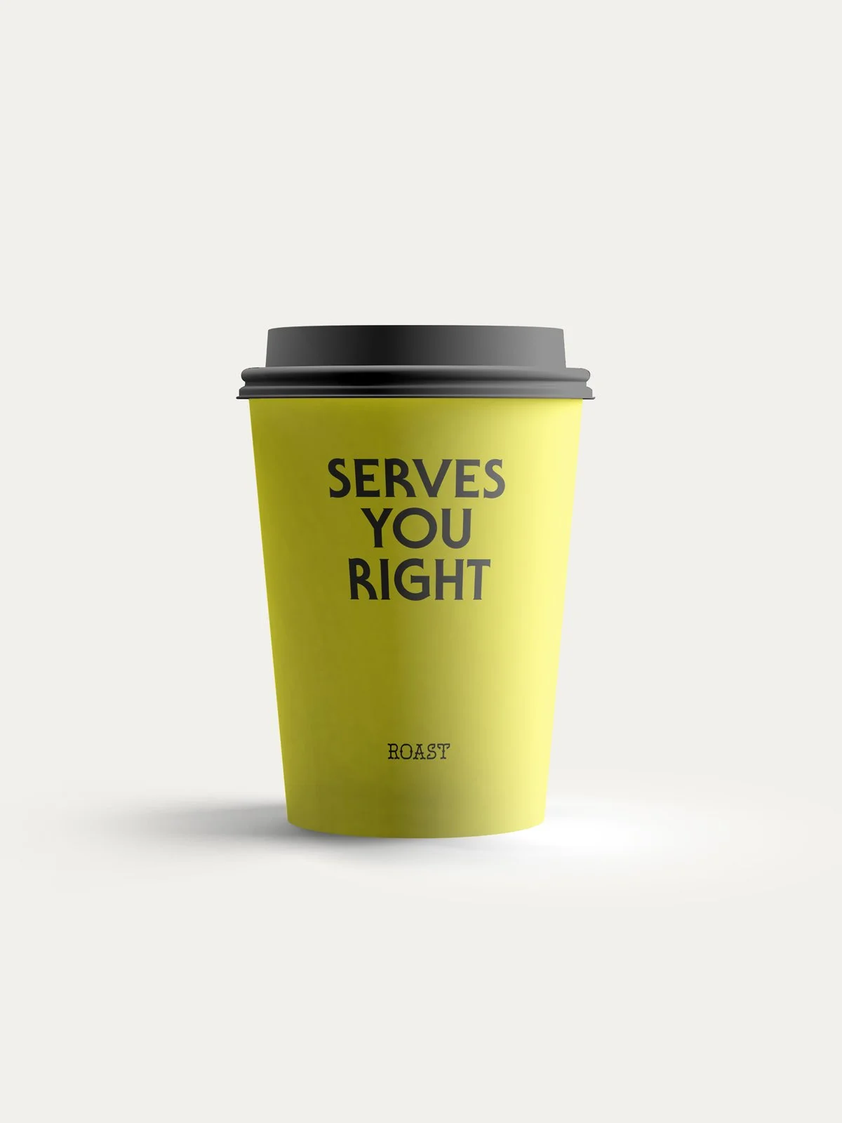 fluorescent yellow takeaway coffee cup with black lid and the words "serves you right' on