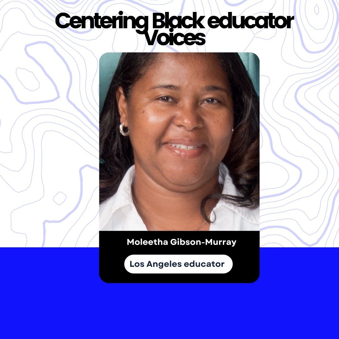💙Happy Teacher Appreciation Week💙

This week we are honoring Black educators by doing what we do best, centering their voices. 

Meet Moleetha Gibson-Murray, she is a parent and educator in Los Angeles. Moleetha is committed to speaking truth to po