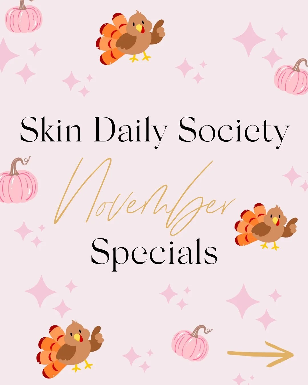 𝗦𝗸𝗶𝗻 𝗗𝗮𝗶𝗹𝘆 𝗦𝗼𝗰𝗶𝗲𝘁𝘆 𝗹𝗮𝗱𝗶𝗲𝘀 &mdash; 𝗰𝗵𝗲𝗰𝗸 𝗼𝘂𝘁 𝗼𝘂𝗿 𝗡𝗼𝘃𝗲𝗺𝗯𝗲𝗿 𝘀𝗽𝗲𝗰𝗶𝗮𝗹𝘀 𝗮𝗻𝗱 𝗴𝗲𝘁 𝗴𝗹𝗼𝘄𝗶𝗻𝗴 𝗷𝘂𝘀𝘁 𝗶𝗻 𝘁𝗶𝗺𝗲 𝗳𝗼𝗿 𝗧𝗵𝗮𝗻𝗸𝘀𝗴𝗶𝘃𝗶𝗻𝗴!🦃✨

Gobble up that glow, ladies! Book your glow-up