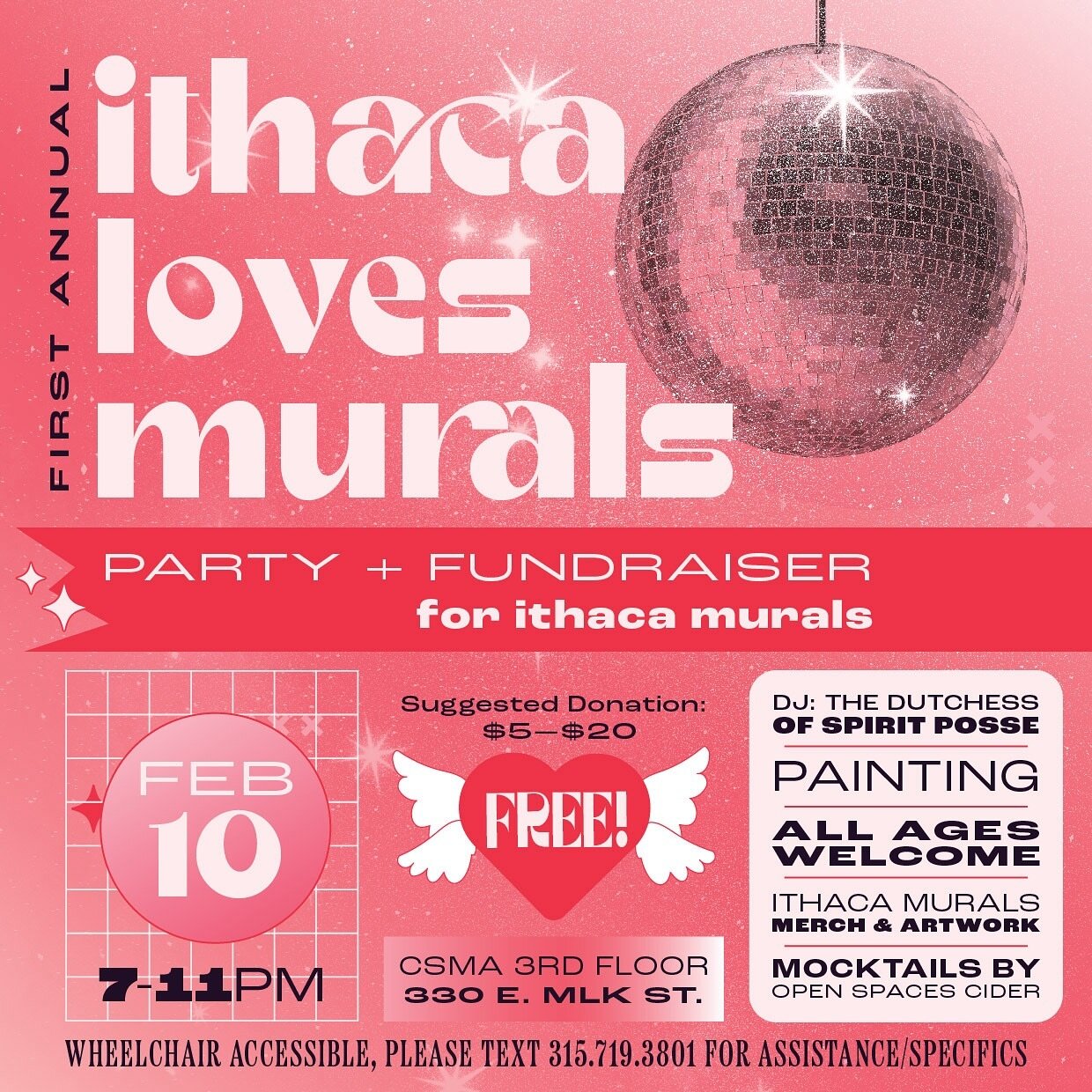 Ithaca Murals is having a party!!
CSMA 3rd floor, 330 E. MLK St. 💗

💗 Free &amp; family friendly!
💗 DJ Spirit Posse, art making, dancing, painting, &amp; more!
💗 Mocktails for sale by Open Spaces Cider
💗 Suggested Donation ($5-100) to support ou