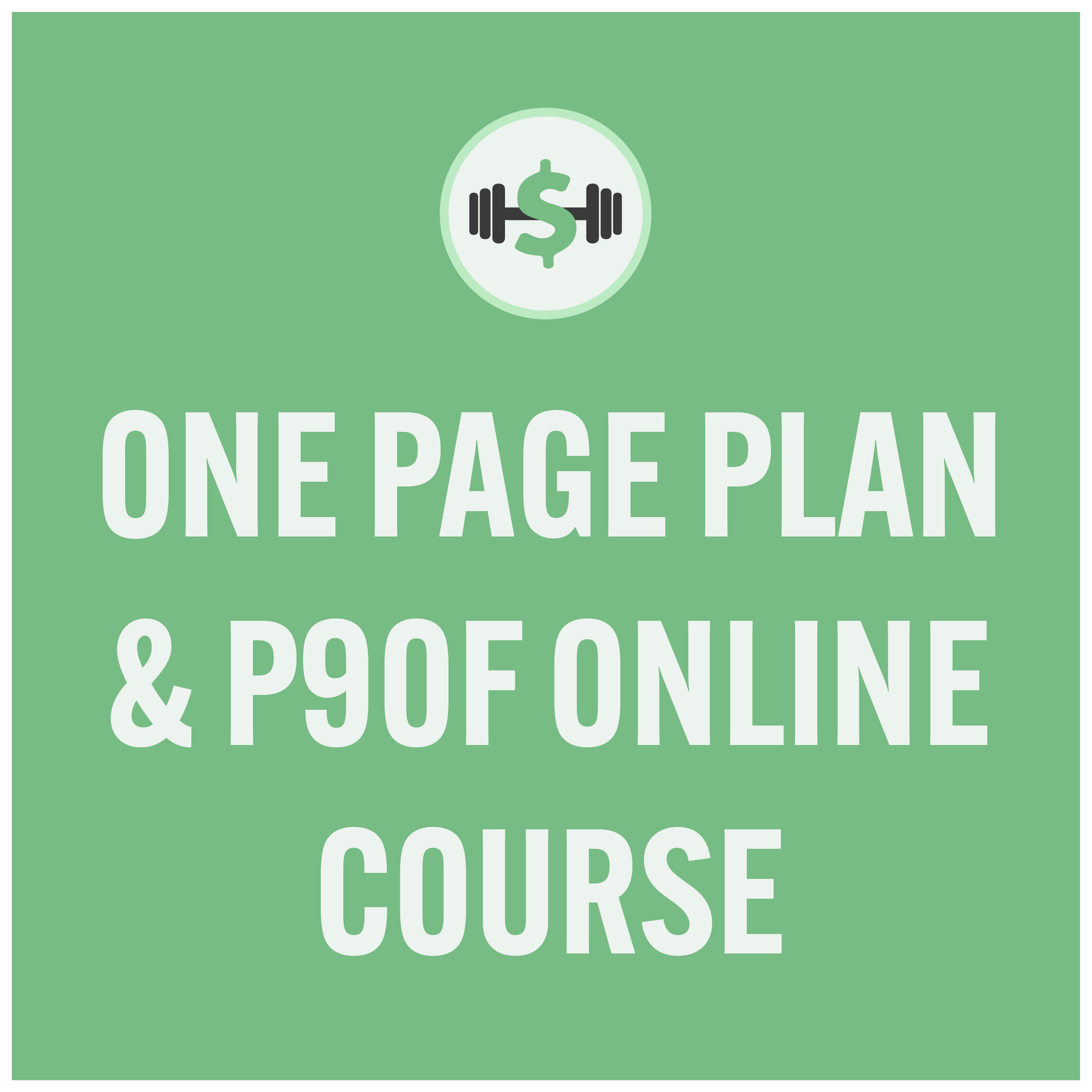 ONE PAGE PLAN and P90F ONLINE COURSE