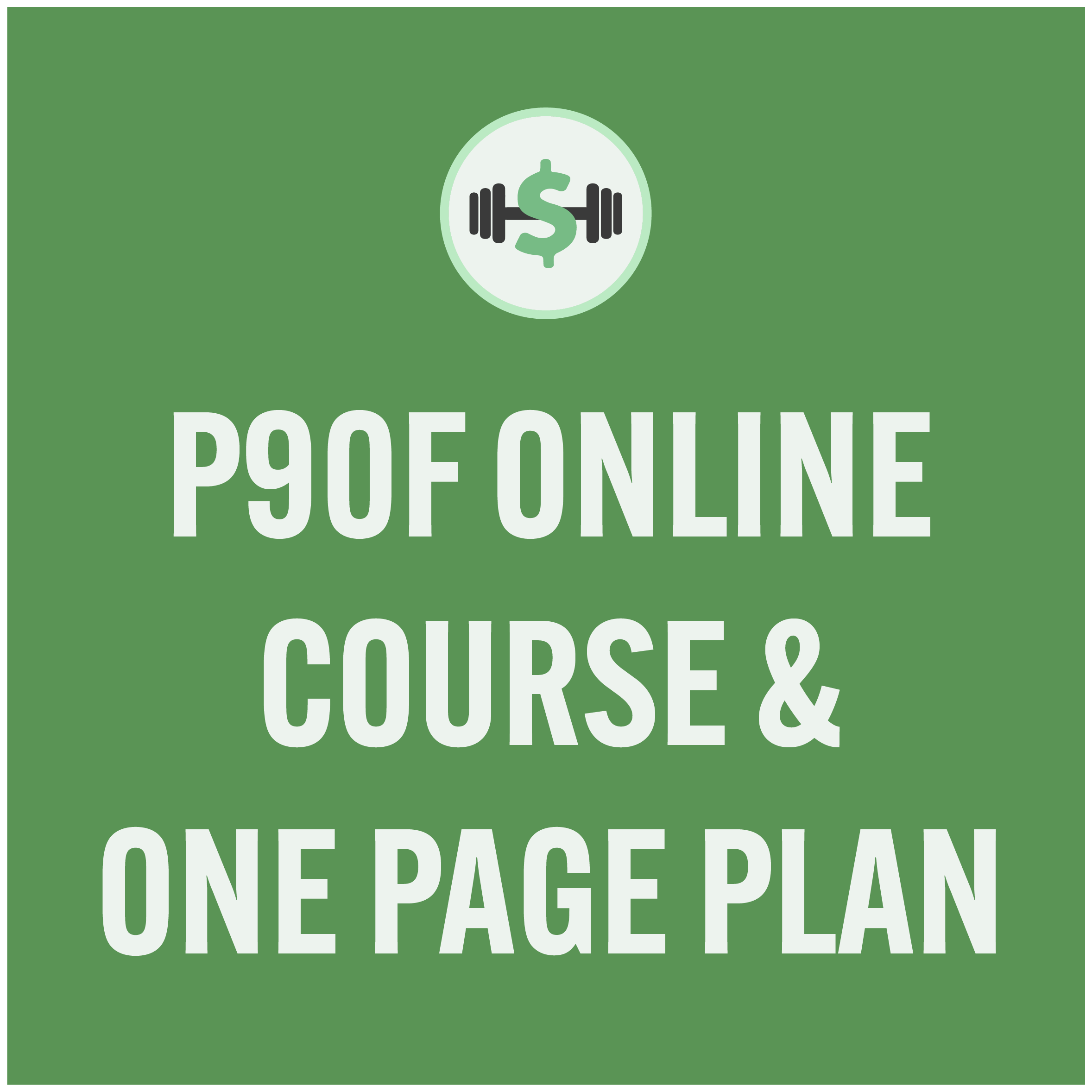 P90F ONLINE COURSE & ONE PAGE PLAN