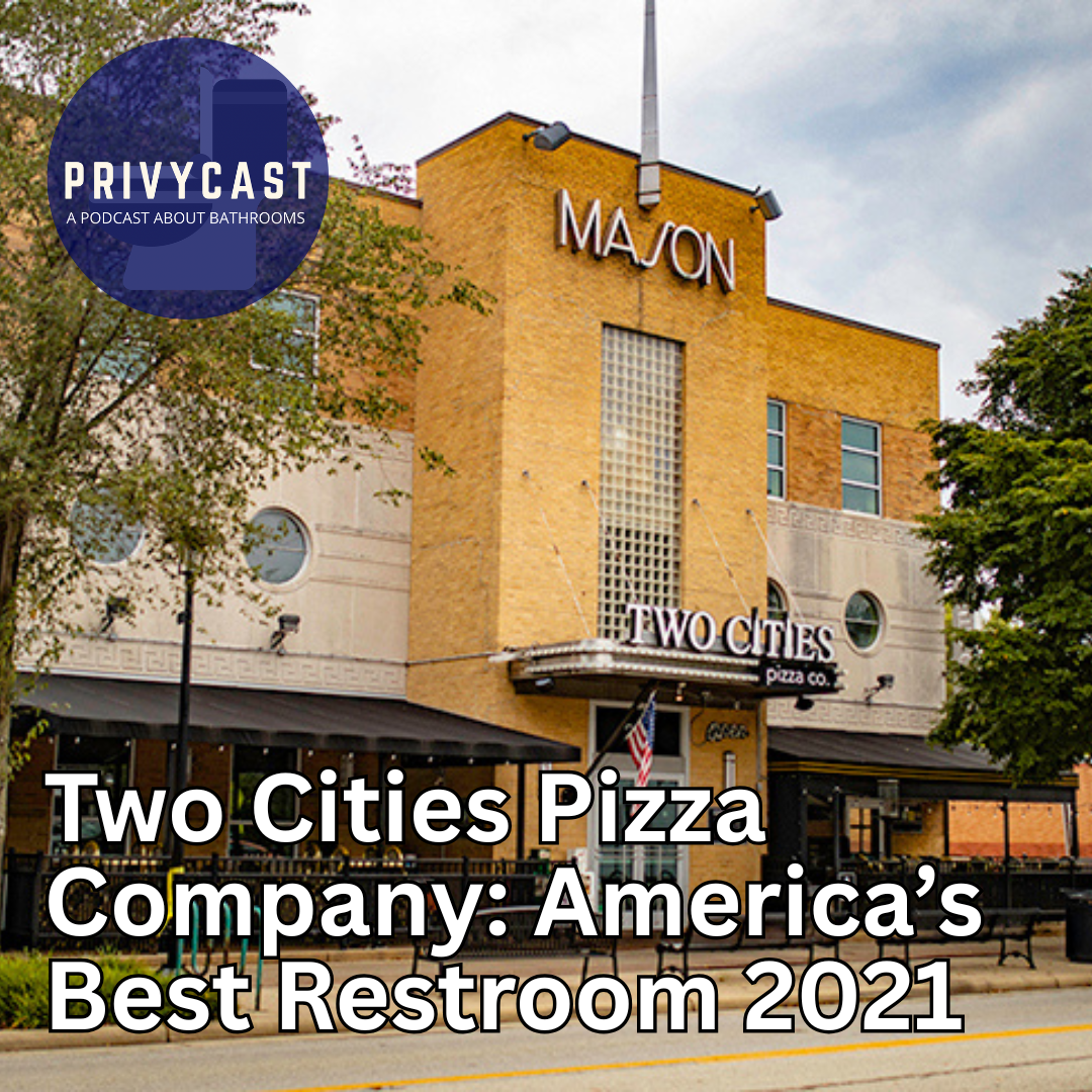 Ep. 41: Two Cities Pizza Company Wins America’s Best Restroom 2021