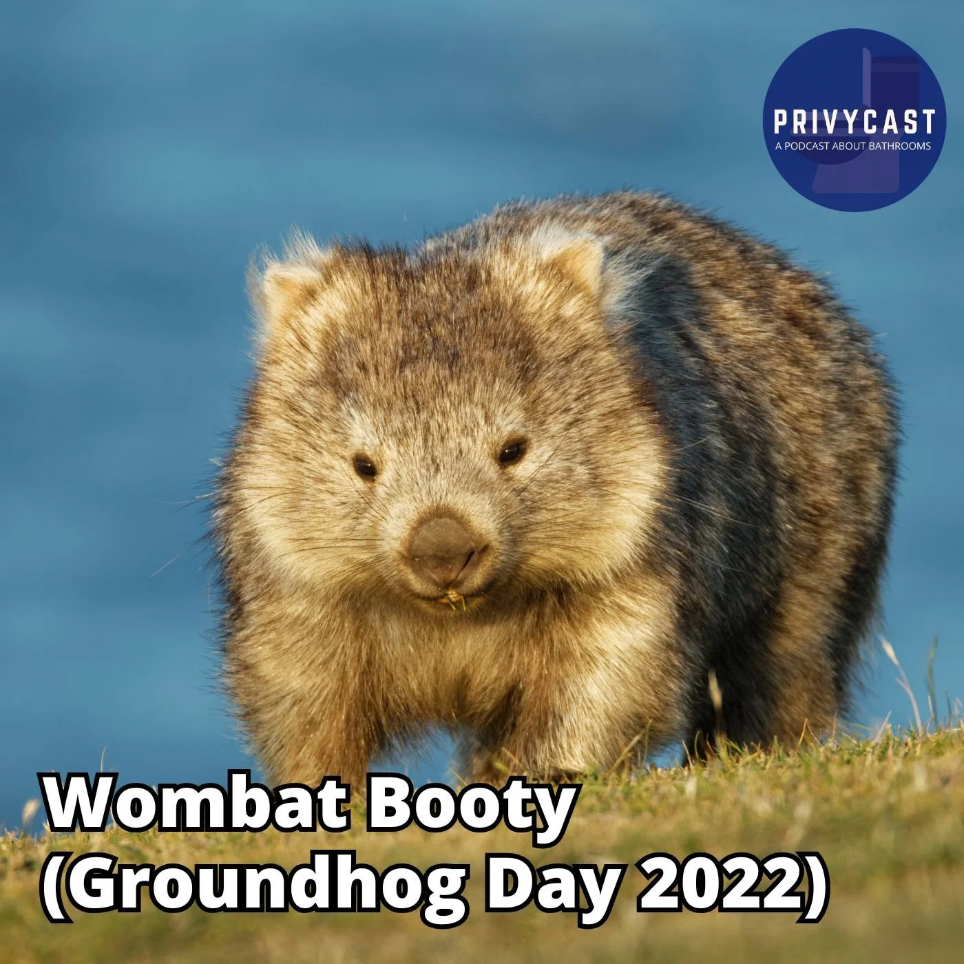 Ep. 49: Wombat Booty (Groundhog Day Special 2022)