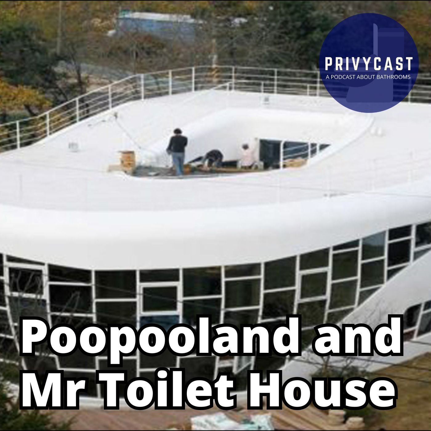 Poopooland and Mr Toilet House