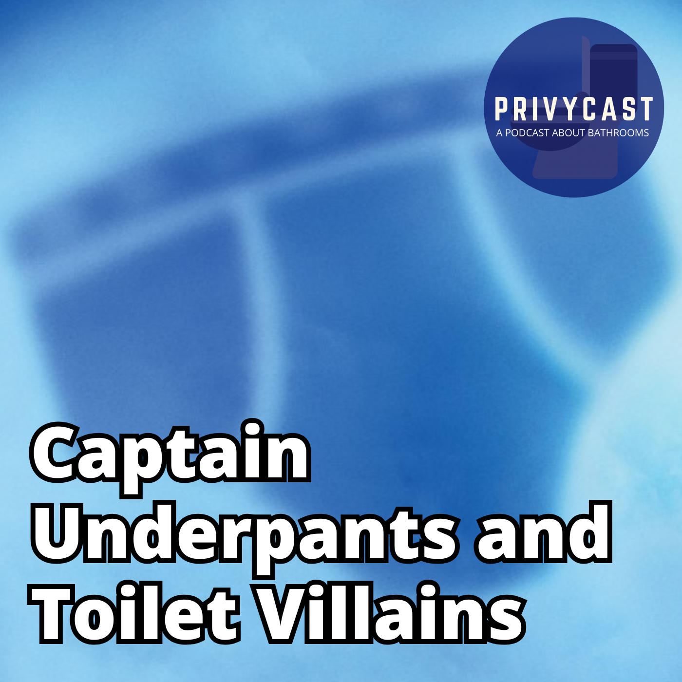 Ep 215: Captain Underpants and Toilet Super villains