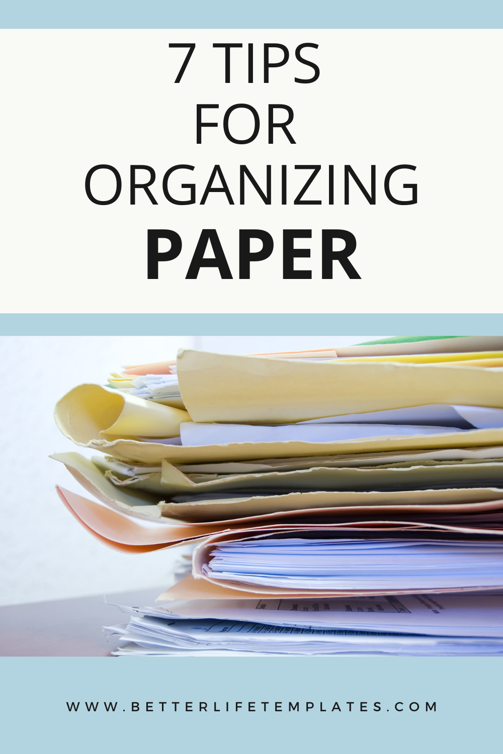7 tips for organizing paper — Better Life Templates