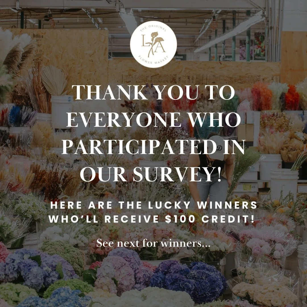We Have Our Winners! 
Thank you to everyone who took a moment to share your voice with us,  your feedback truly helps shape the future of your Flower Market. 💛

Big congratulations to our five $100 Market Credit winners:
- Jen C.
- Theresa K.
- Mich