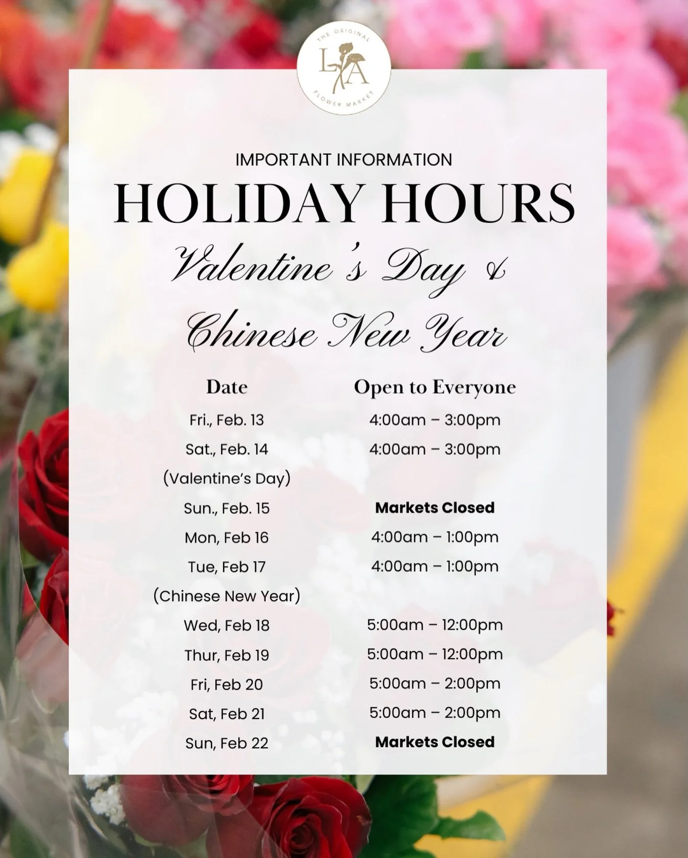 Valentine&rsquo;s Day &amp; Chinese New Year hours are here 🌹🧧

Plan ahead and come early, it&rsquo;s one of our busiest weeks of the year ✨

Valentine&rsquo;s Day &amp; Chinese New Year

Fri, Feb 13: 4:00am&ndash;3:00pm
Sat, Feb 14 (Valentine&rsqu