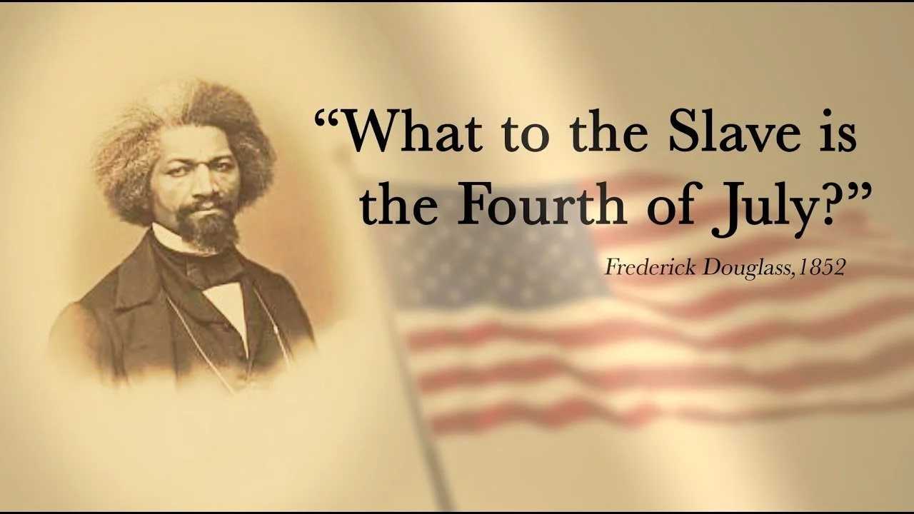 "What to the revolutionary is the Fourth of July?"
