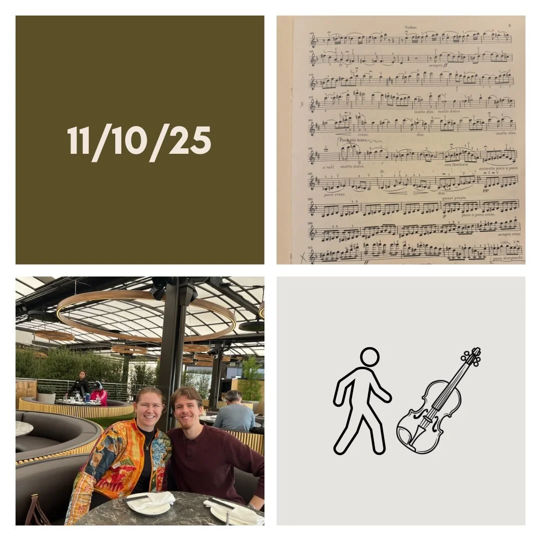 DAY 443 - 11/10/25

🎻: Violin - good sessions in the morning + evening with some friend time in between! Feeling recently like my time spent with people dear to my heart has greatly increased my inspiration in the practice room. Feeling grateful! Ha