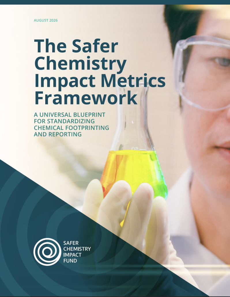 Safer Chemistry Impact Fund Launches Universal Blueprint to Standardize Measurement of Safer Chemistry