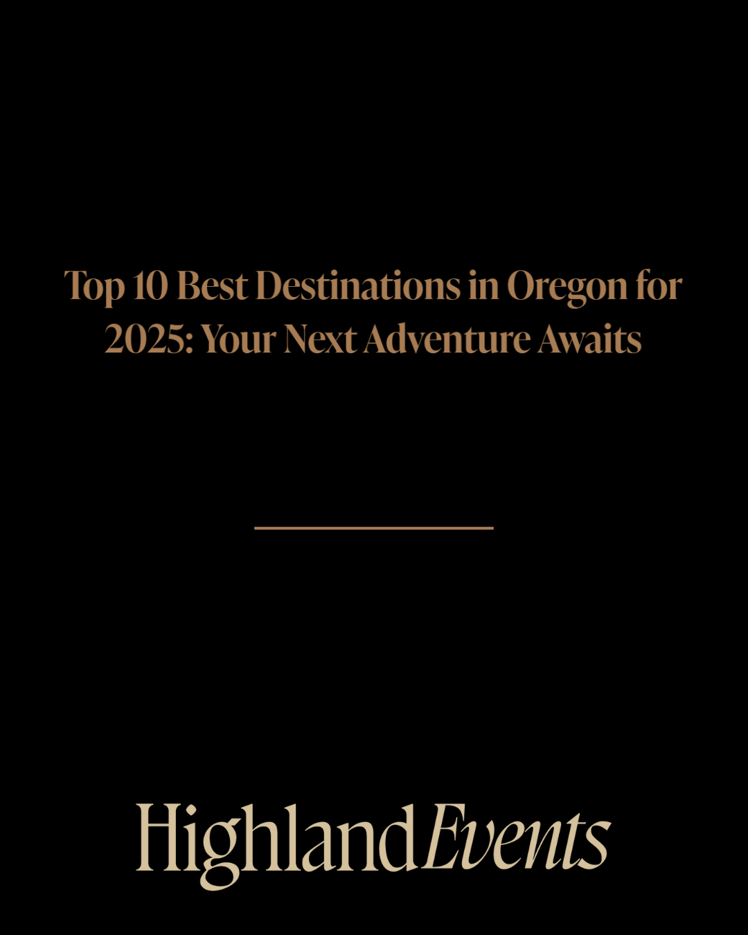 Top 10 Best Destinations in Oregon for 2025: Your Next Adventure Awaits