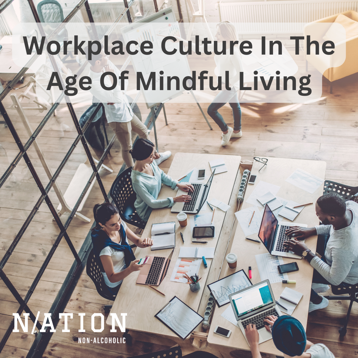 Workplace Culture In The Age Of Mindful Living