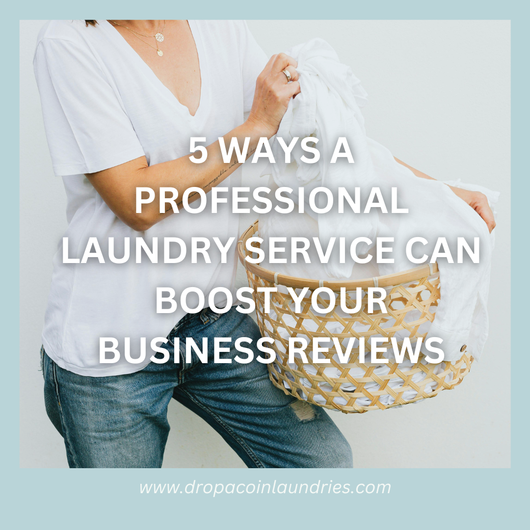 5 ways a professional laundry service can take your business to the next level!