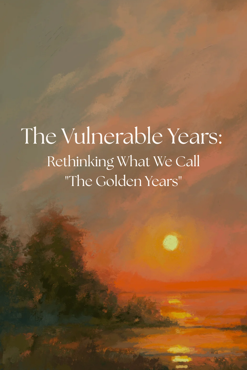 The Vulnerable Years: Rethinking What We Call the “Golden Years”