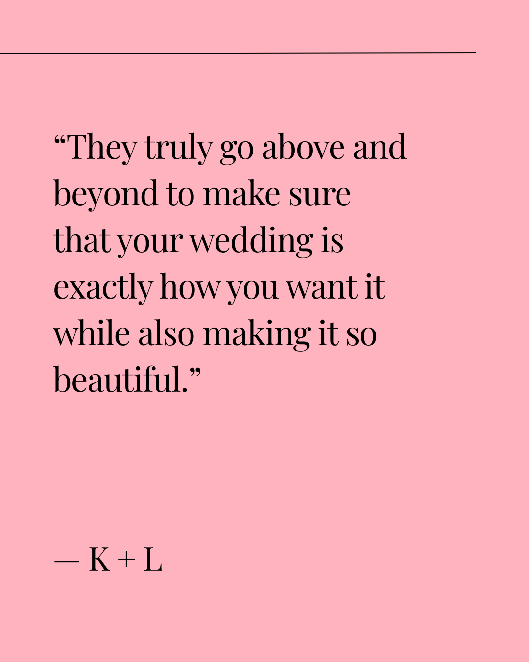 Pink background with a quote about wedding planning and making it beautiful, attributed to K+L.