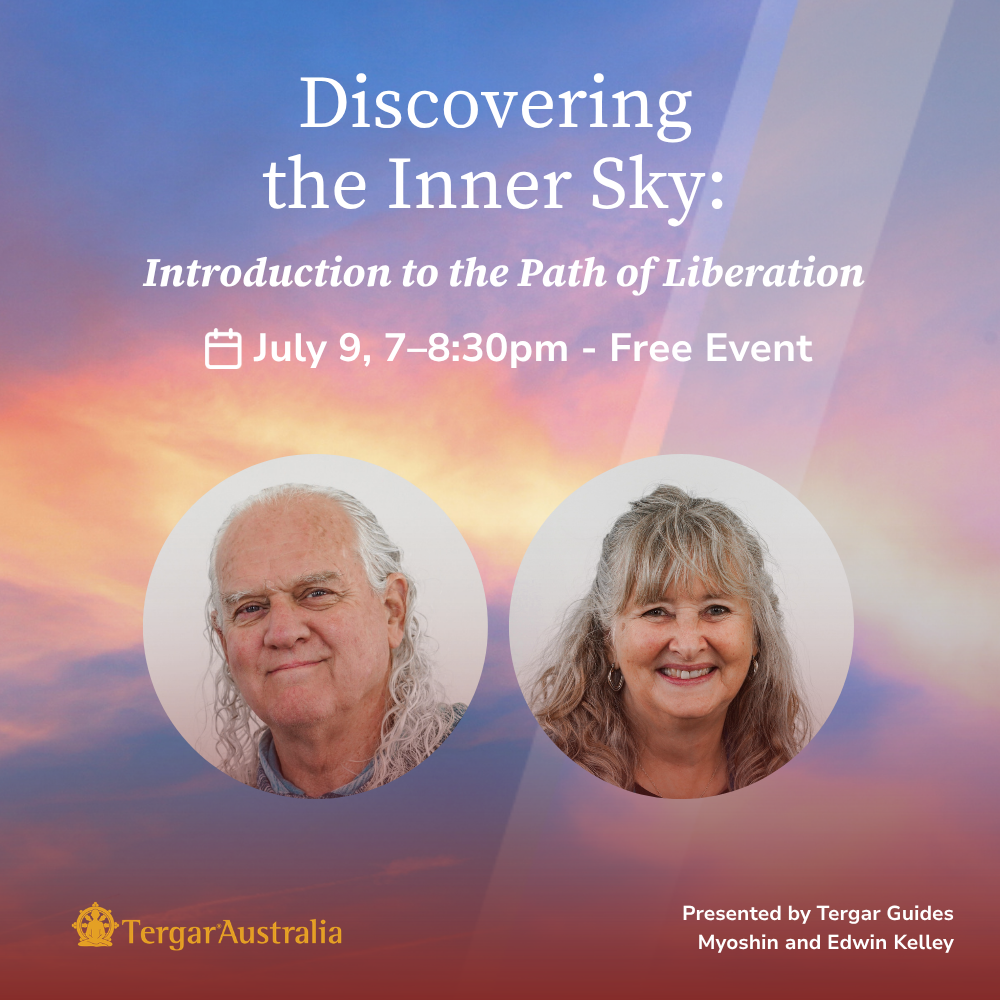 Discovering the Inner Sky: Introduction to the Path of Liberation with Tergar Instructors Myoshin and Edwin Kelley