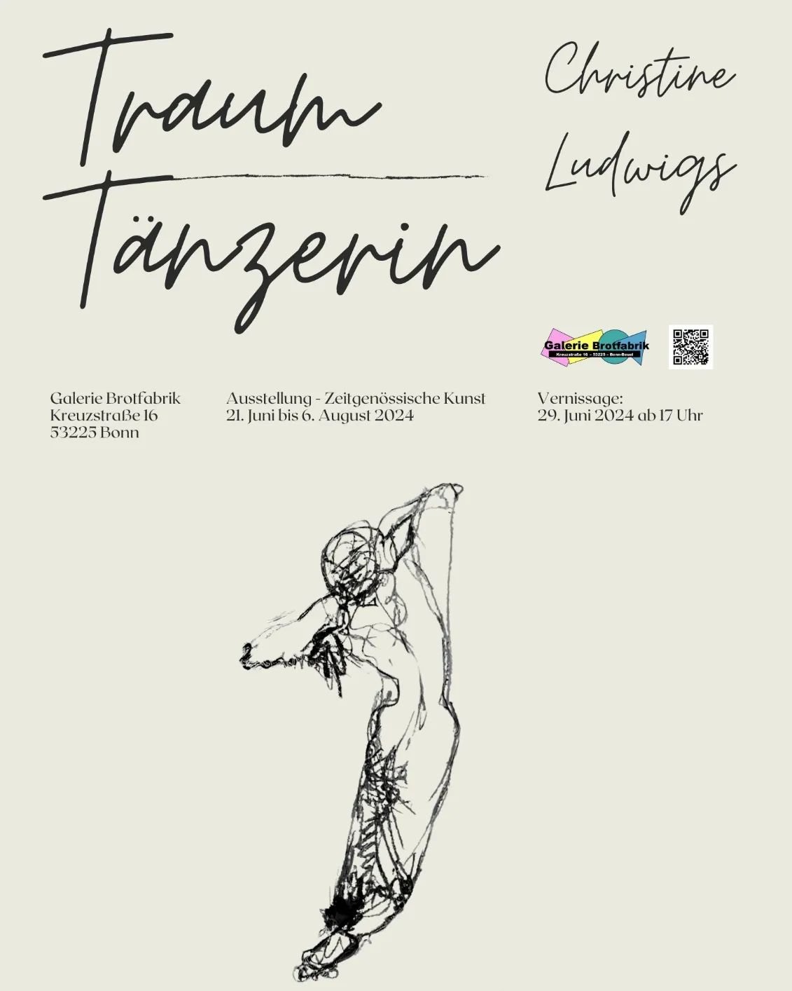 Christine Ludwigs: Traumt&auml;nzerin

Vernissage: Samstag, den 29. Juni 2024, ab 17:00 Uhr, Eintritt frei
Ausstellungsdauer: 29. Juni bis 05. August 2024

Christine Ludwigs setzt sich in ihrer neuen Ausstellung bei uns malerisch und zeichnerisch mit