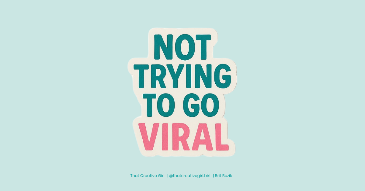 "Can You Just Make It Go Viral?" (And Why That's the Wrong Goal)