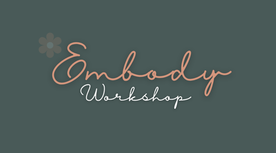 EMBODY WORKSHOP W/ ANGELA