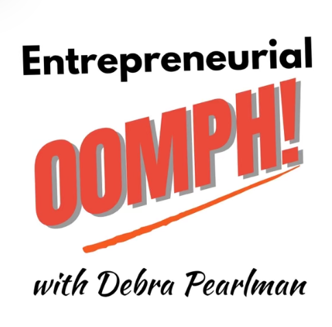 Graphic promoting the podcast 'Entrepreneurial OOMPH!' with Debra Pearlman, featuring bold black, red, and black text.