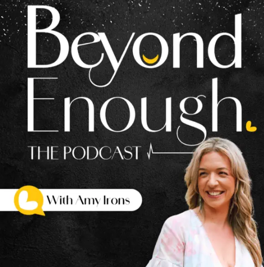 Podcast cover for 'Beyond Enough' featuring Amy Irons, with a smiling woman and a dark background, white text, and yellow graphic elements.