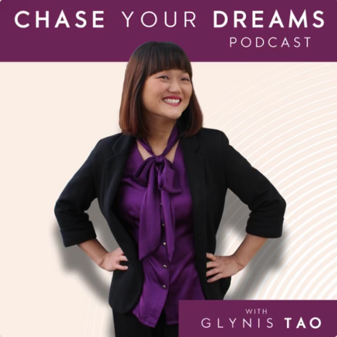 Cover of the 'Chase Your Dreams' podcast featuring Glynnis Tao, a woman with shoulder-length dark hair, wearing a black blazer and a purple blouse, smiling with hands on hips.